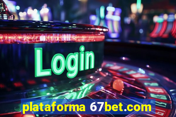 plataforma 67bet.com